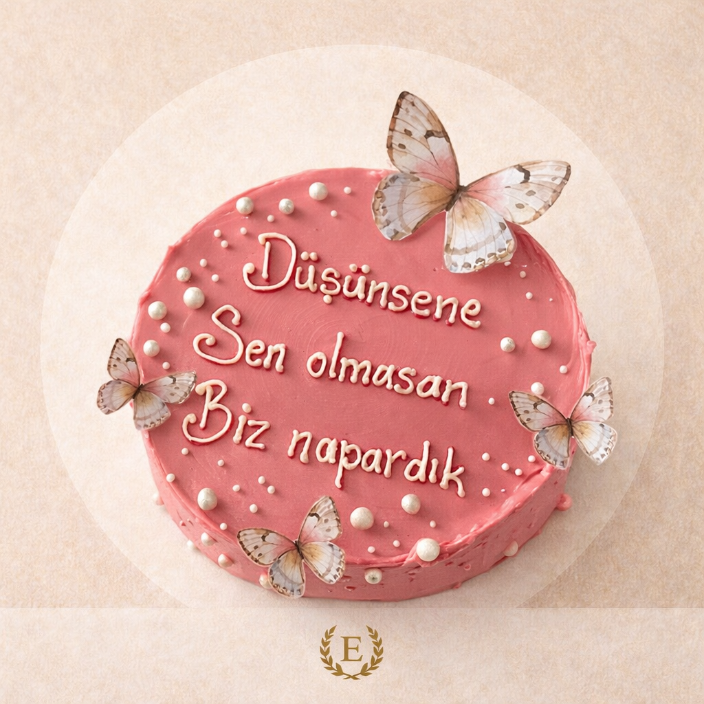Düşünsene Sen Olmasan Biz Ne Yapardık Yazılı Pasta